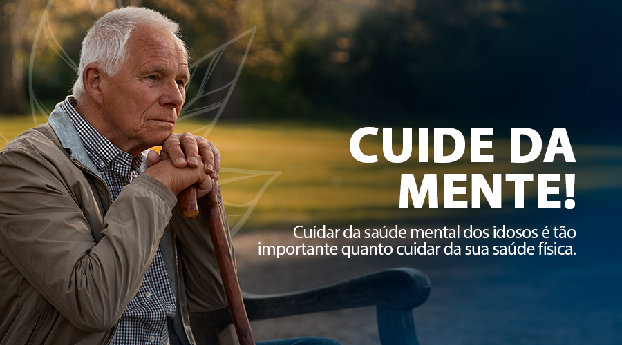 Como cuidar da saúde mental dos idosos